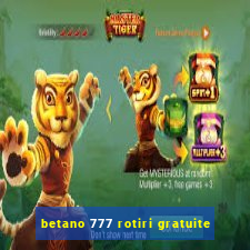 betano 777 rotiri gratuite